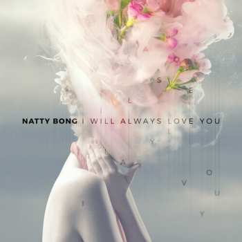 Album Natty Bong: I Will Always Love You