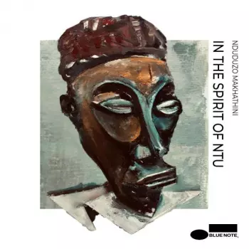 Nduduzo Makhathini: In The Spirit Of Ntu