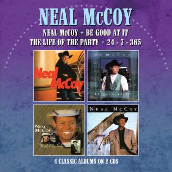 2CD Neal McCoy: Neal Mccoy/be Good At It/the Life Of The Party/24-7-365