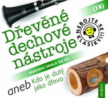 Album Various: Nebojte se klasiky! (18) Dřevěné dech