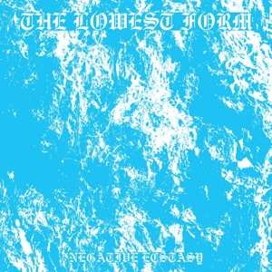 Album The Lowest Form: Negative Ecstasy