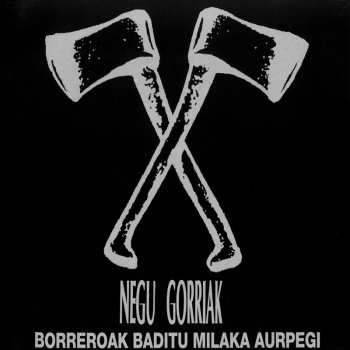 2LP Negu Gorriak: Borreroak Baditu Milaka Aurpegi