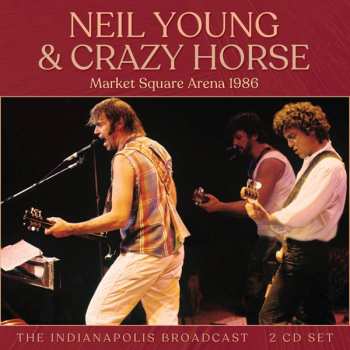2CD Neil Young: Market Square Arena 1986
