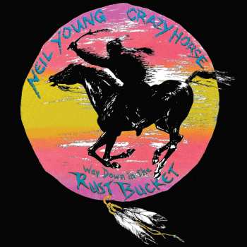 4LP/2CD/DVD/Dobozkészlet Neil Young & Crazy Horse: Way Down In The Rust Bucket DLX | NUM | LTD