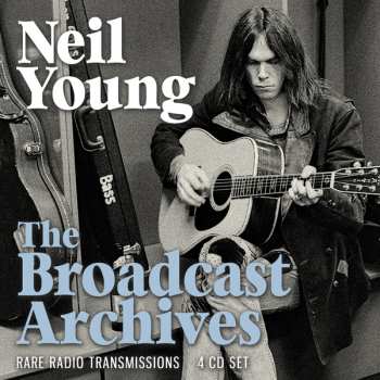4CD Neil Young: The Broadcast Archives ( Rare Radio Transmissions )