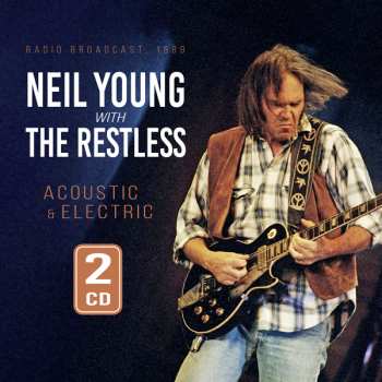 Album Neil Young With The Restless: Acoustic & Electric