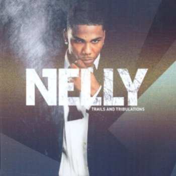 Album Nelly: Trails And Tribulations