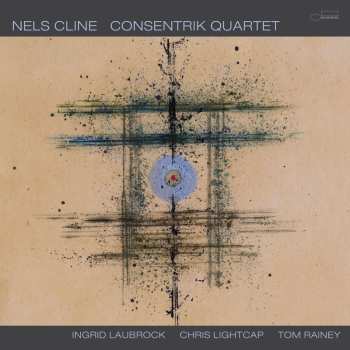 2LP Nels Cline: Consentrik Quartet LTD