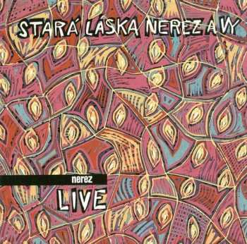 Album Nerez: Stará Láska Nerez A Vy - Live