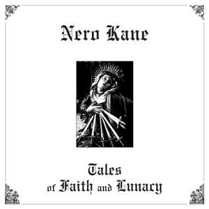 CD Nero Kane: Tales Of Faith and Lunacy  DIGI