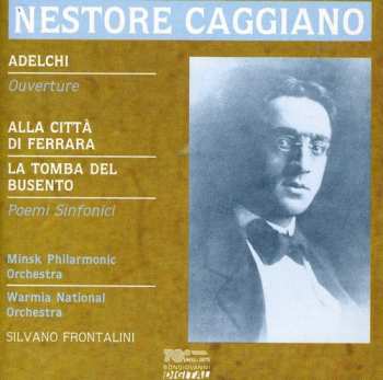 Album Nestore Caggiano: Adelchi, Alla Citta Di Ferrara, La Tomba Del Busento