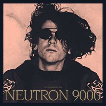 3LP Neutron 9000: Lady Burning Sky
