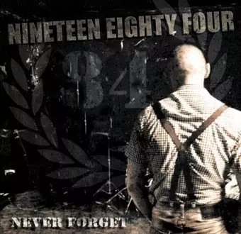 Nineteen Eighty Four: Never Forget