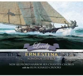 Album New Bedford Harbor Sea Chantey Chorus: Lovely Ernestina: Songs Of The Sea