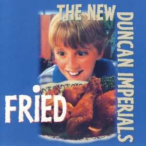 CD New Duncan Imperials: Fried
