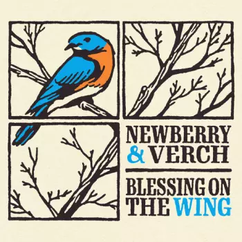 Newberry & Verch: Blessing On The Wing
