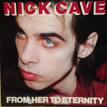 LP Nick Cave & The Bad Seeds: From Her To Eternity