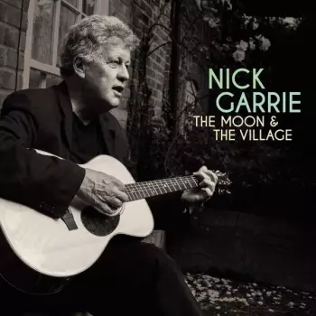 Nick Garrie: The Moon And The Village