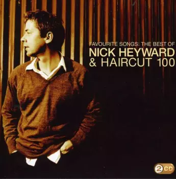 Favourite Songs: The Best Of Nick Heyward & Haircut 100
