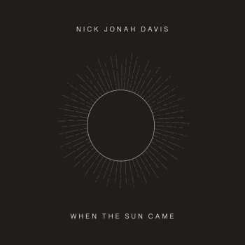 LP Nick Jonah Davis: When The Sun Came