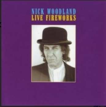Album Nick Woodland: Live Fireworks