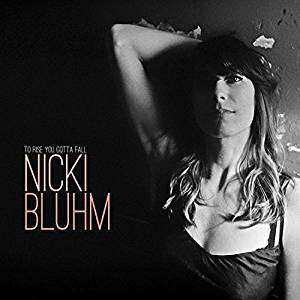 CD Nicki Bluhm: To Rise You Gotta Fall