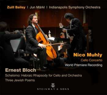 CD Nico Muhly: Cello Concerto; Schelomo - Hebraic Rhapsody For Cello And Orchestra; Three Jewish Poems
