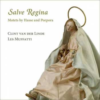 CD Les Muffatti: Salve Regina - Motets By Hasse And Propora