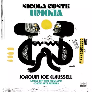 Nicola Conte: Umoja (Joaquin Joe Claussell Sacred Rhythm Music & Cosmic Arts Remixes)