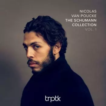 Robert Schumann: The Schumann Collection Vol. 1