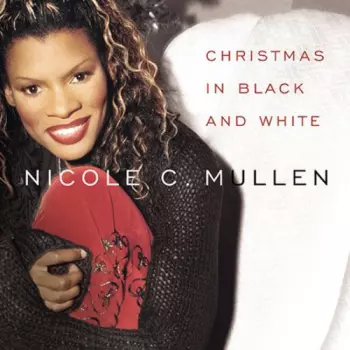 Nicole C. Mullen: Christmas In Black And White