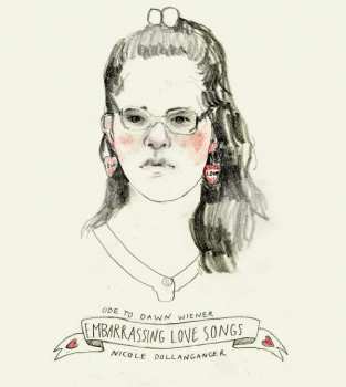 Album Nicole Dollanganger: Ode To Dawn Wiener: Embarrassing Love Songs