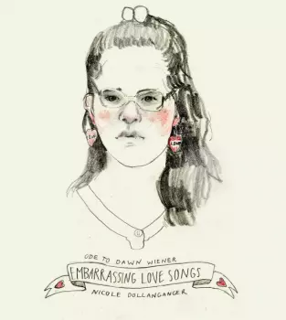 Ode To Dawn Wiener: Embarrassing Love Songs