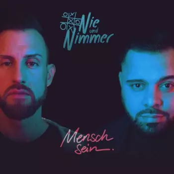 Nie und nimmer: Mensch Sein