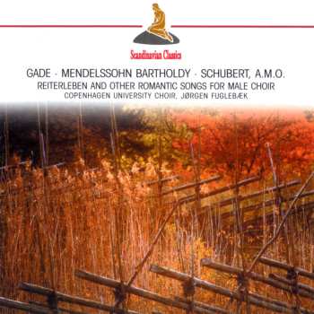 Album Niels Wilhelm Gade: Reiterleben And Other Romantic Songs For Male Choir