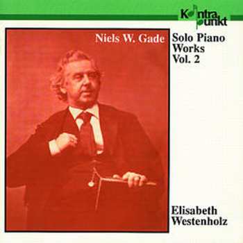 Album Niels Wilhelm Gade: Solo Piano Works Vol. 2