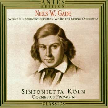 Album Niels Wilhelm Gade: Works For String Orchestra