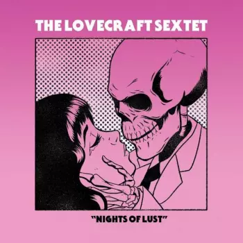 The Lovecraft Sextet: Nights Of Lust