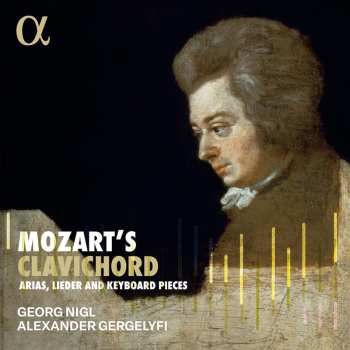 Album Nigl,georg / Gergelyfi,alexander: Mozart's Clavichord