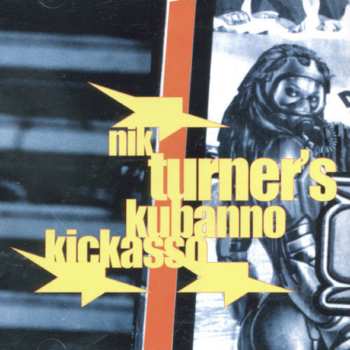 Album Nik Turner: Nik Turner's Kubanno Kickasso