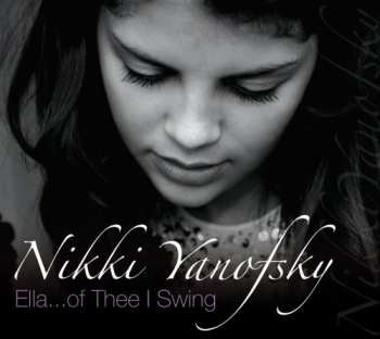 Album Nikki Yanofsky: Ella...Of Thee I Swing