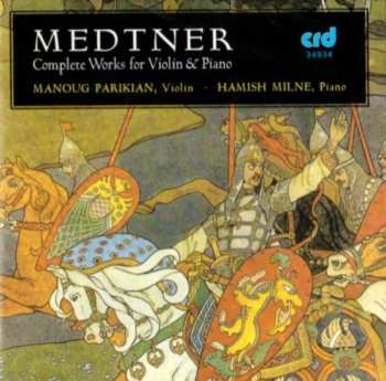 Album Nikolai Medtner: Complete Works For Violin & Piano