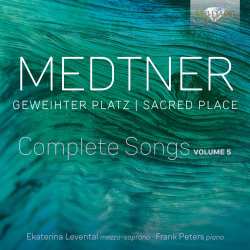 Album Nikolai Medtner: Sämtliche Lieder Vol.4 "geweihter Platz / Sacred Place"
