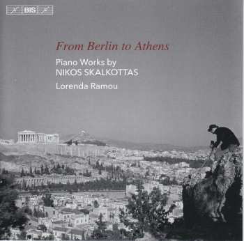Album Nikos Skalkottas: From Berlin To Athens (Piano Works By Nikos Skalkottas)