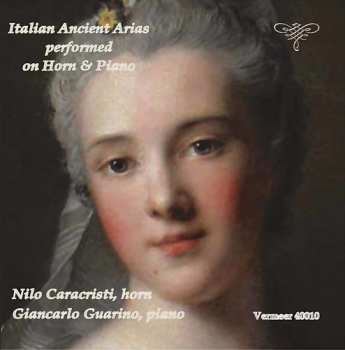 Album Nilo Caracristi: Italian Ancient Arias Performed On Horn & Piano