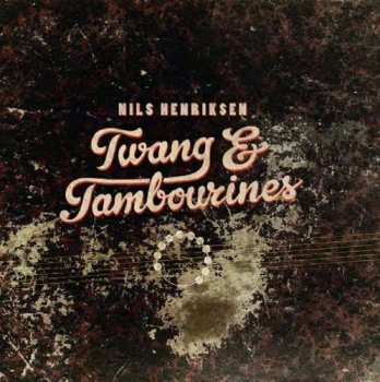 Album Nils Henriksen: Twang & Tambourines