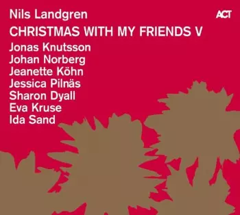 Nils Landgren: Christmas With My Friends V