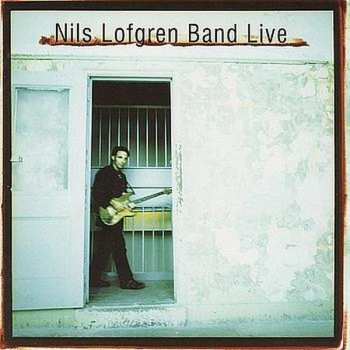 2CD Nils Lofgren Band: Nils Lofgren Band Live