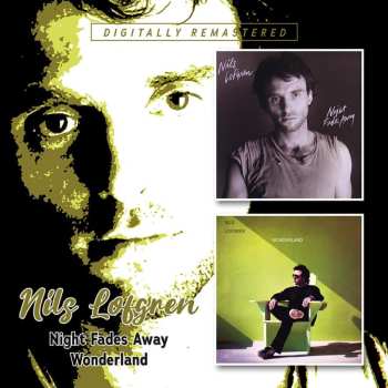 2CD Nils Lofgren: Night Fades Away / Wonderland