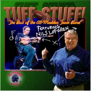 Album Nils Lofgren: Tuff Stuff! The Best Of The All-madden Team Band